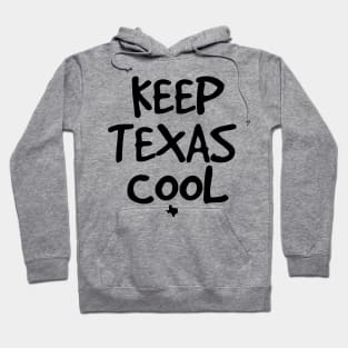 Keep Texas Cool     (light tees) Hoodie